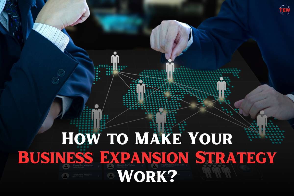 How to Make Your Business Expansion Strategy Work?