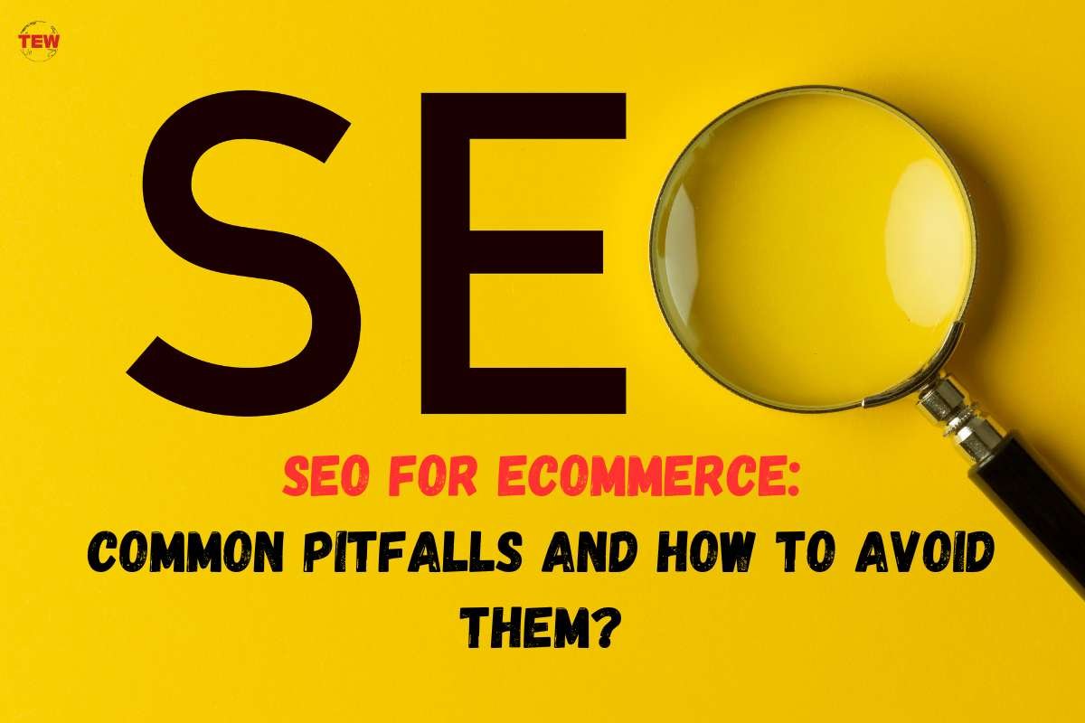 SEO For Ecommerce: Common Pitfalls And How To Avoid Them