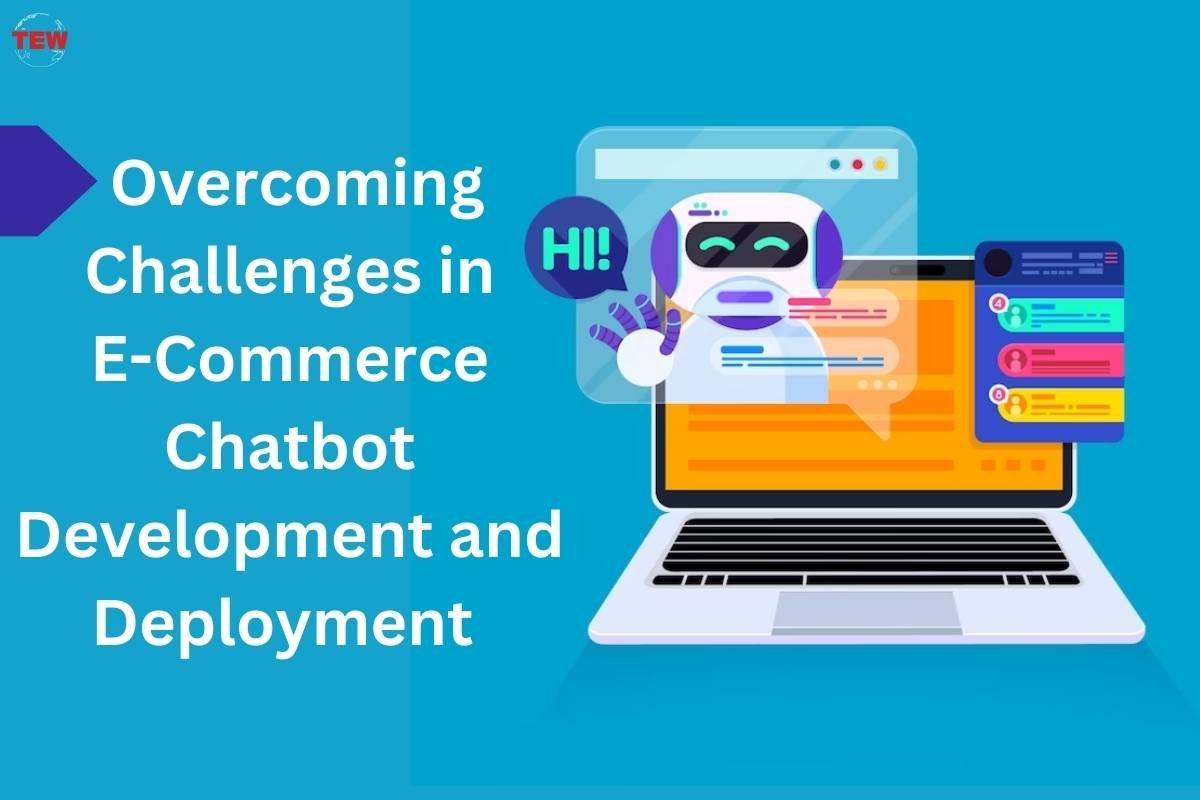 Overcoming Challenges in E-commerce Chatbot Development in 2023 | The Enterprise World