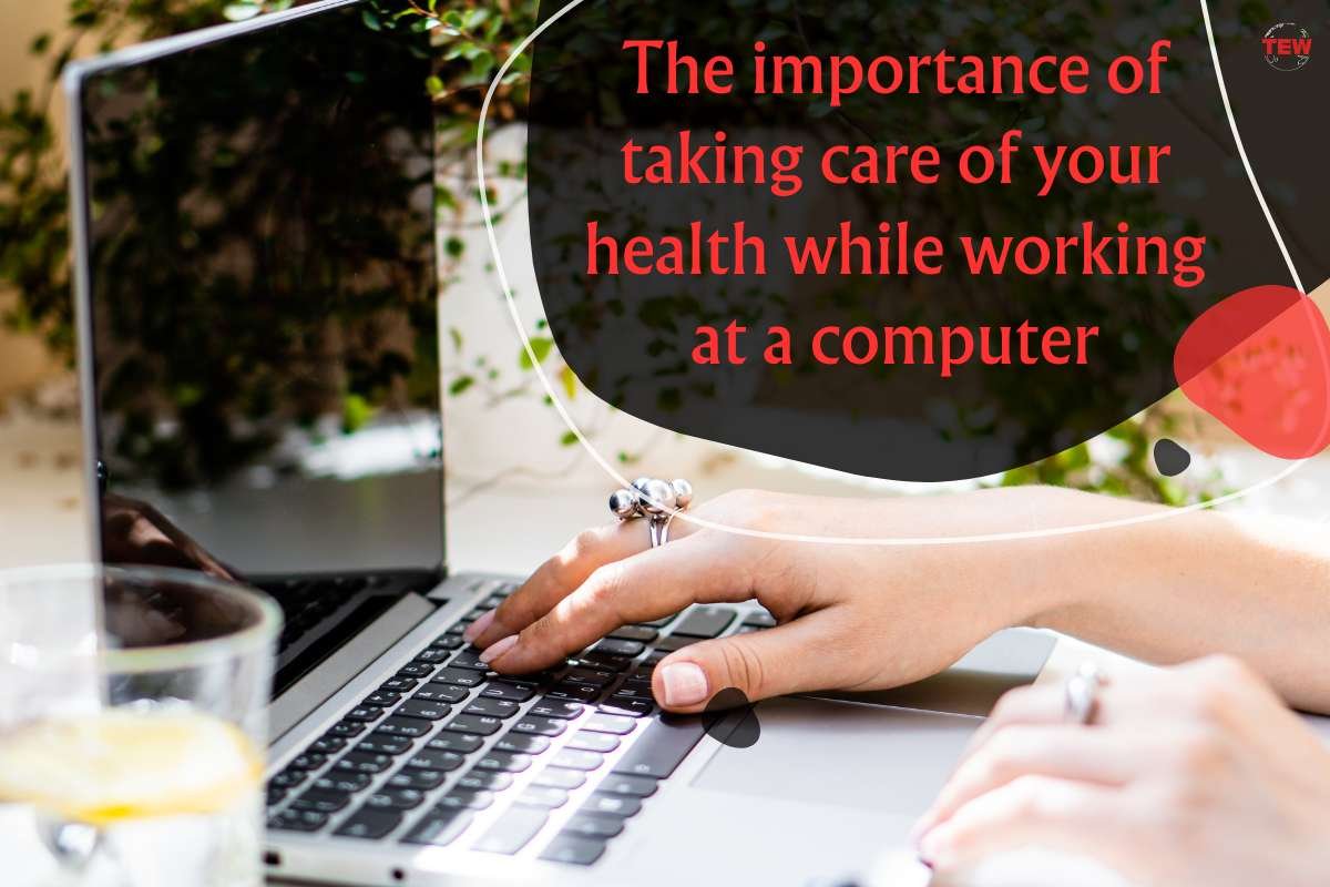 The Importance of Taking Care of Your Health While Working at a Computer