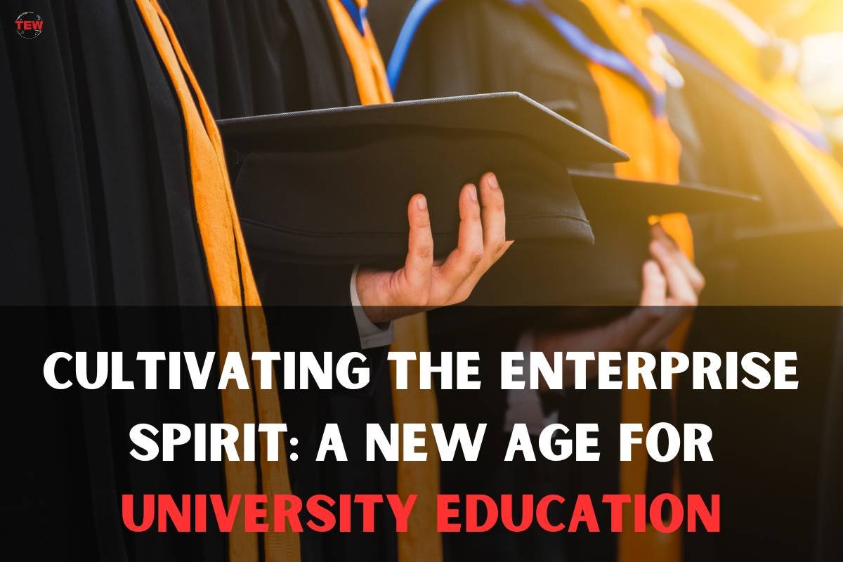 Entrepreneurial Spirit in Higher Education: A New Age of Education | The Enterprise World