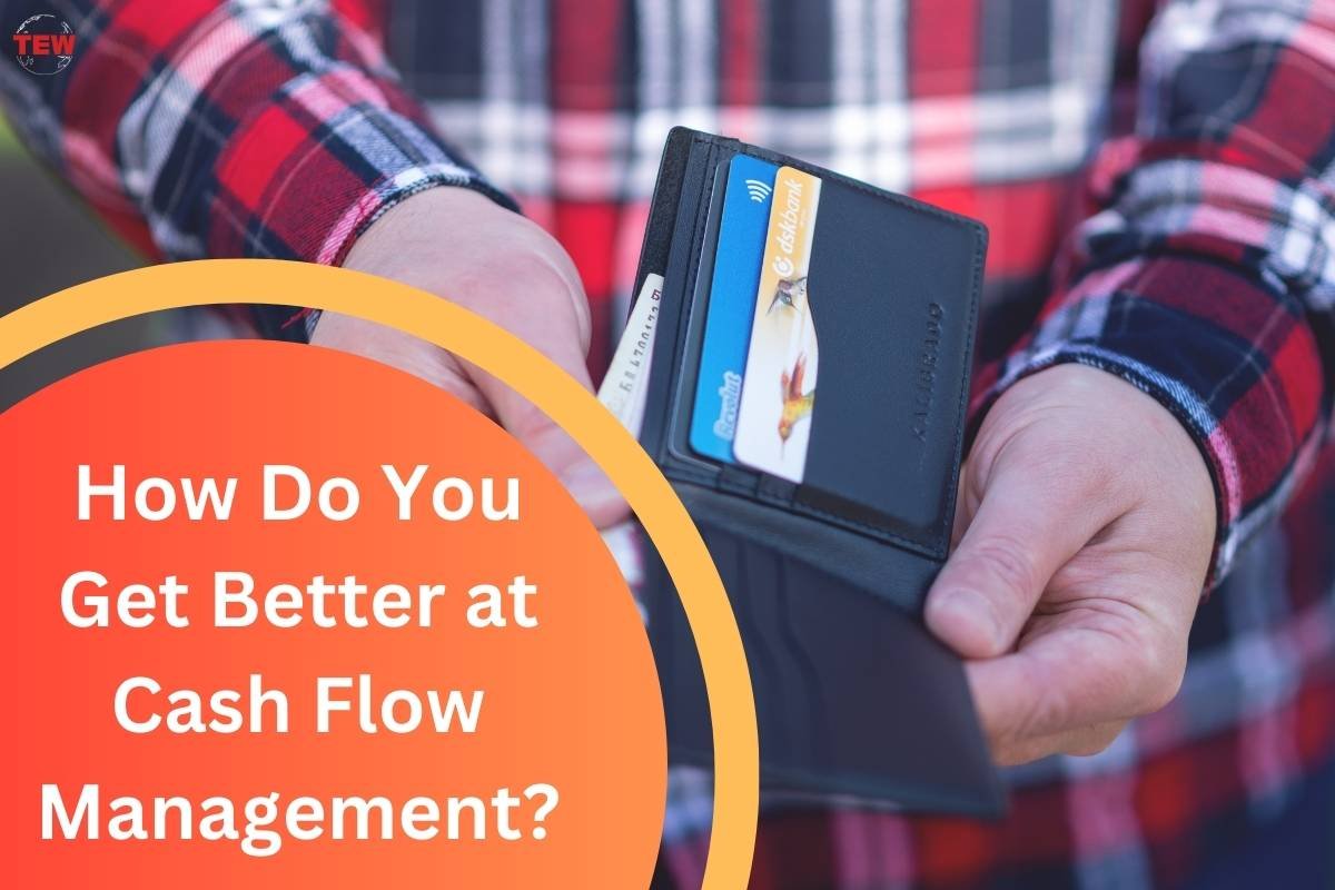How Do You Get Better at Cash Flow Management?