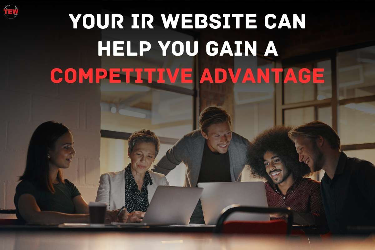 Your IR Website Can Help You Gain a Competitive Advantage | The Enterprise World
