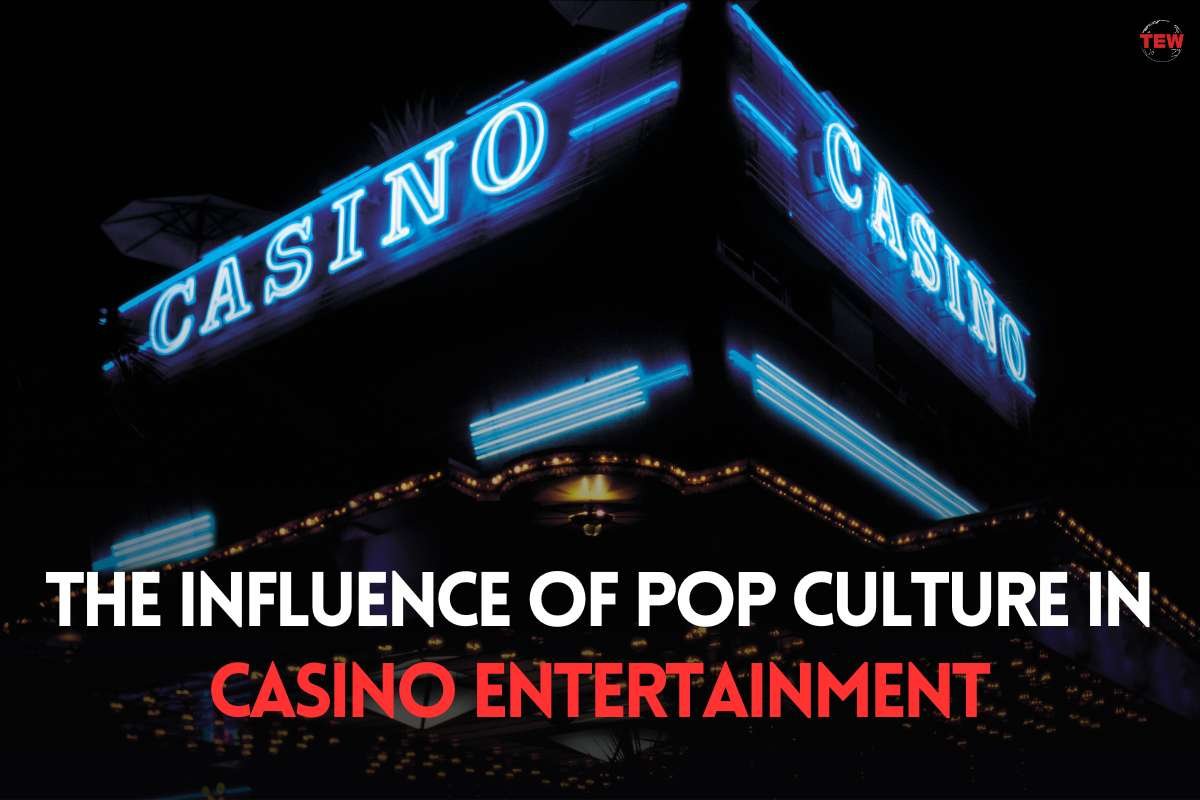 The Influence of Pop Culture in Casino Entertainment