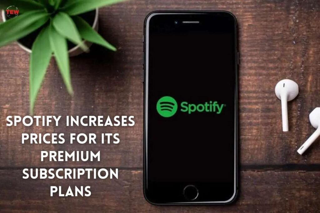 Spotify increases prices for its premium subscription plans The