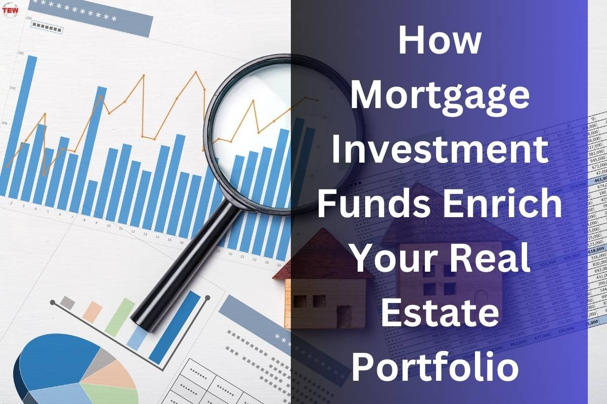 7 Ways Mortgage Investment Funds Enrich Your Real Estate Portfolio | The Enterprise World