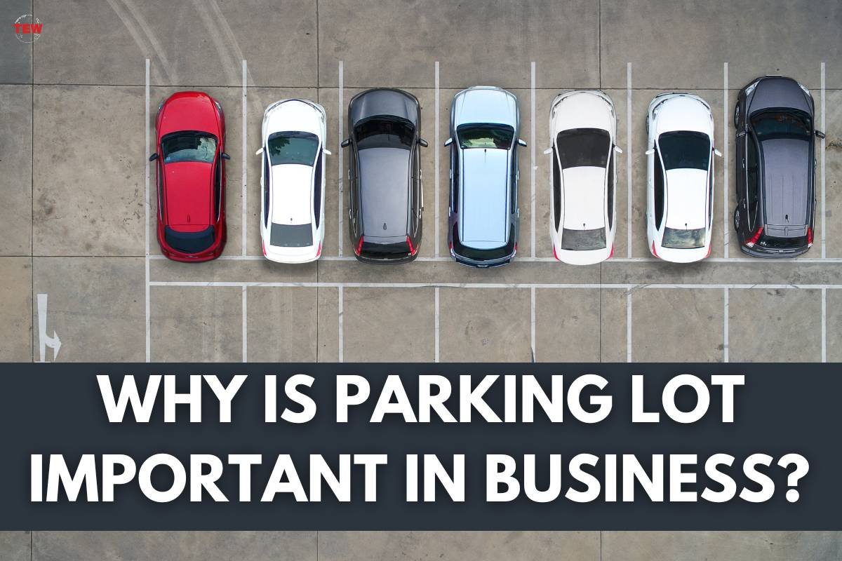 Why Is Parking Lot Important In Business? 