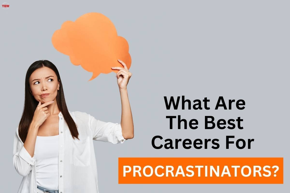 What Are The Best Careers For Procrastinators | The Enterprise World