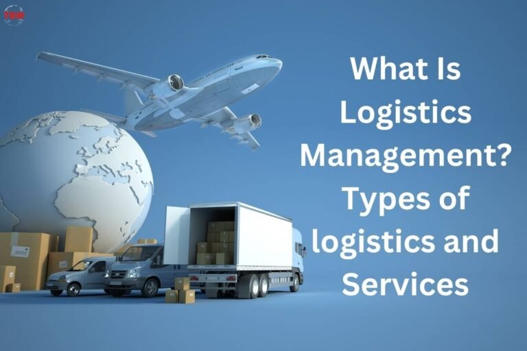 What Is Logistics Management? Types of logistics and Services | The ...