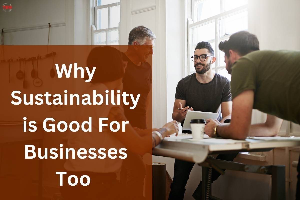Why Sustainability is Good For Businesses Too?