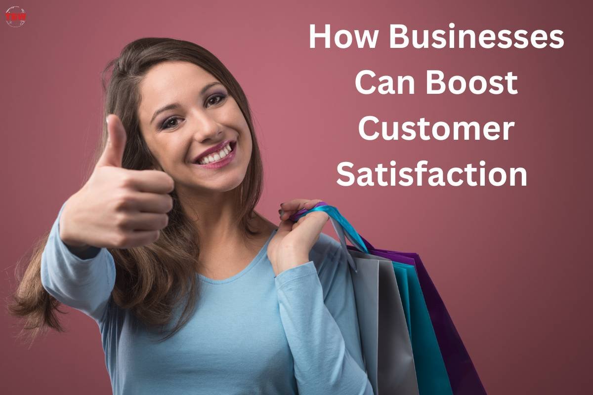 7 Ways to Businesses Can Boost Customer Satisfaction | The Enterprise World