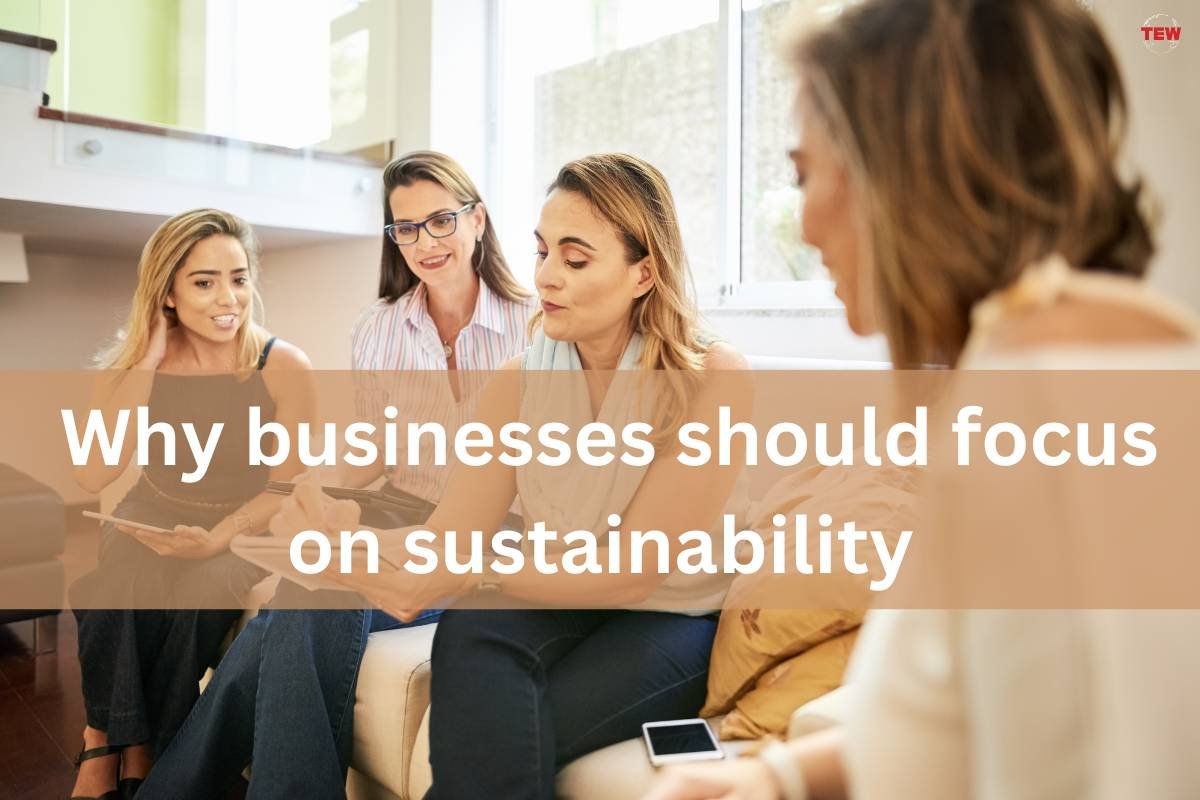 Business Sustainability: 4 Advantages of Adopting Practices Focused on it | The Enterprise World