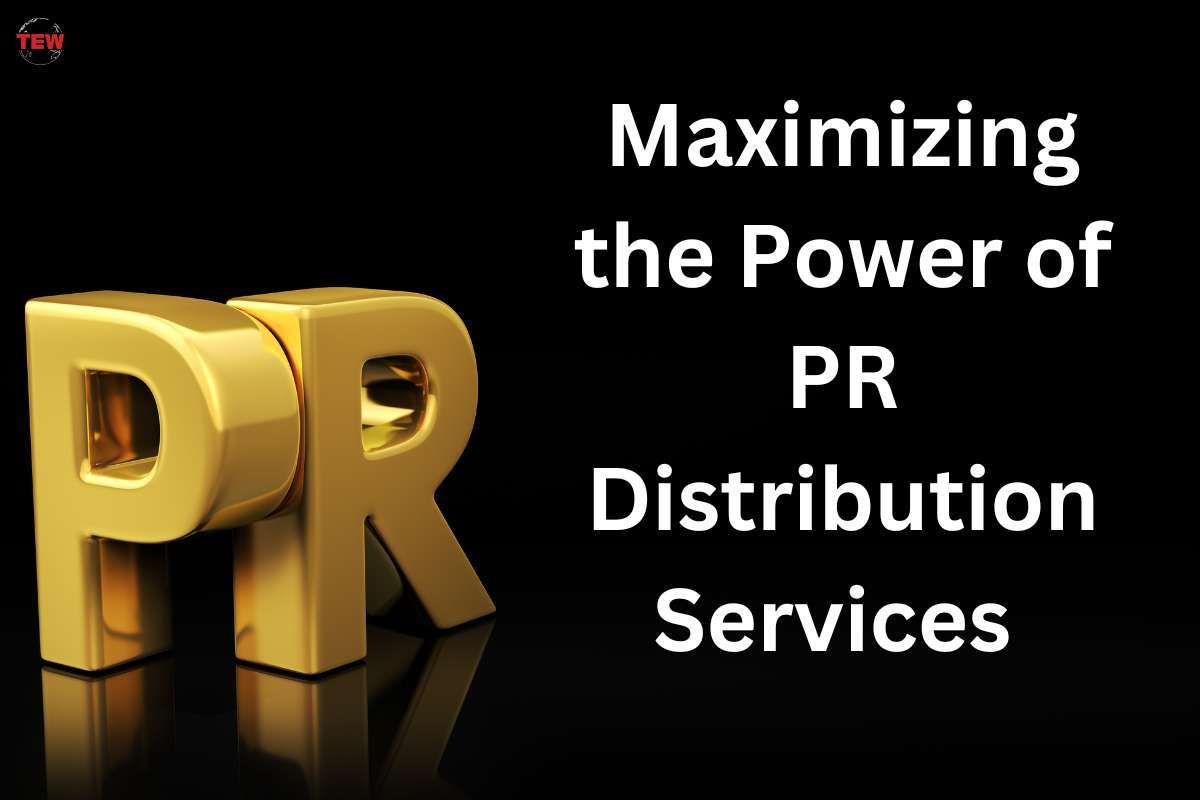 Maximizing the Power of PR Distribution Services 