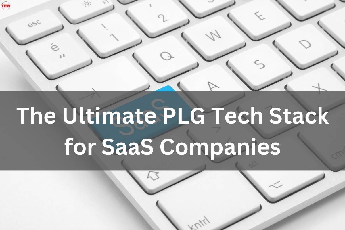 5 Ultimate PLG Tech Stack for SaaS Companies | The Enterprise World