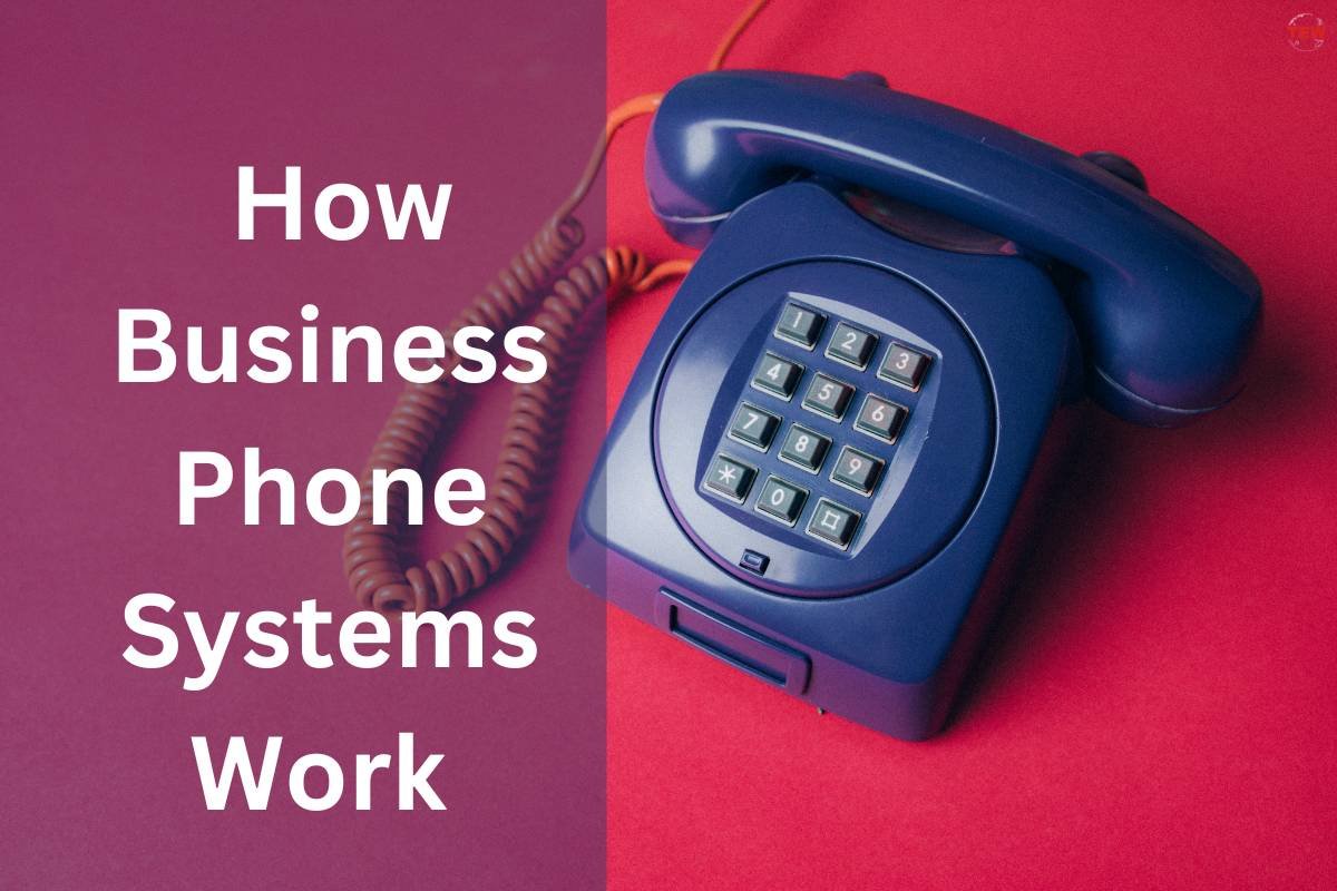 How Business Phone Systems Work?