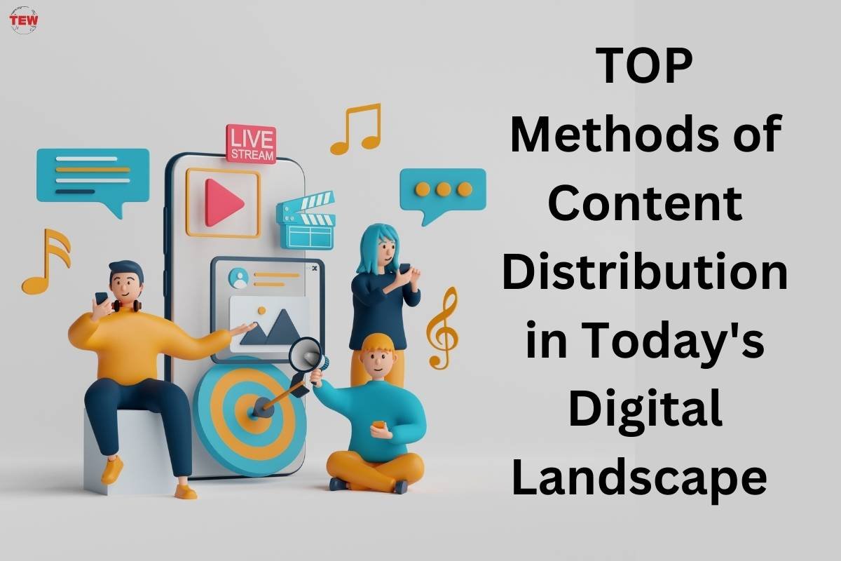 Top 8 Methods Of Content Distribution In The Digital World | The Enterprise World