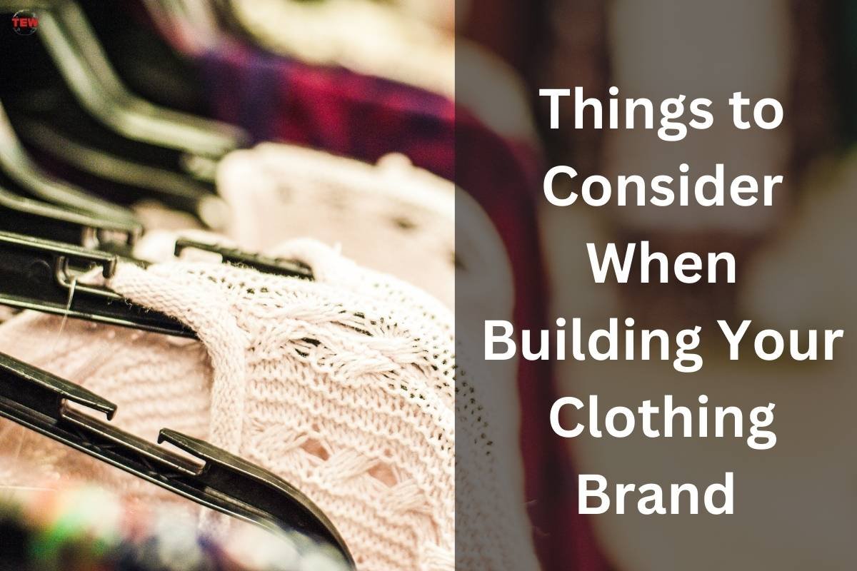 Things to Consider When Building Your Clothing Brand 