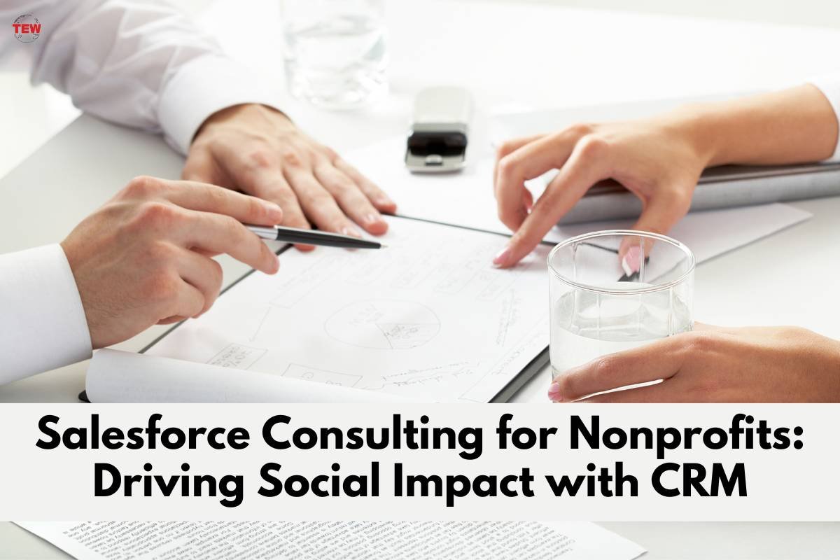 Salesforce CRM Consulting for Nonprofits: Driving Social Impact with CRM | The Enterprise World