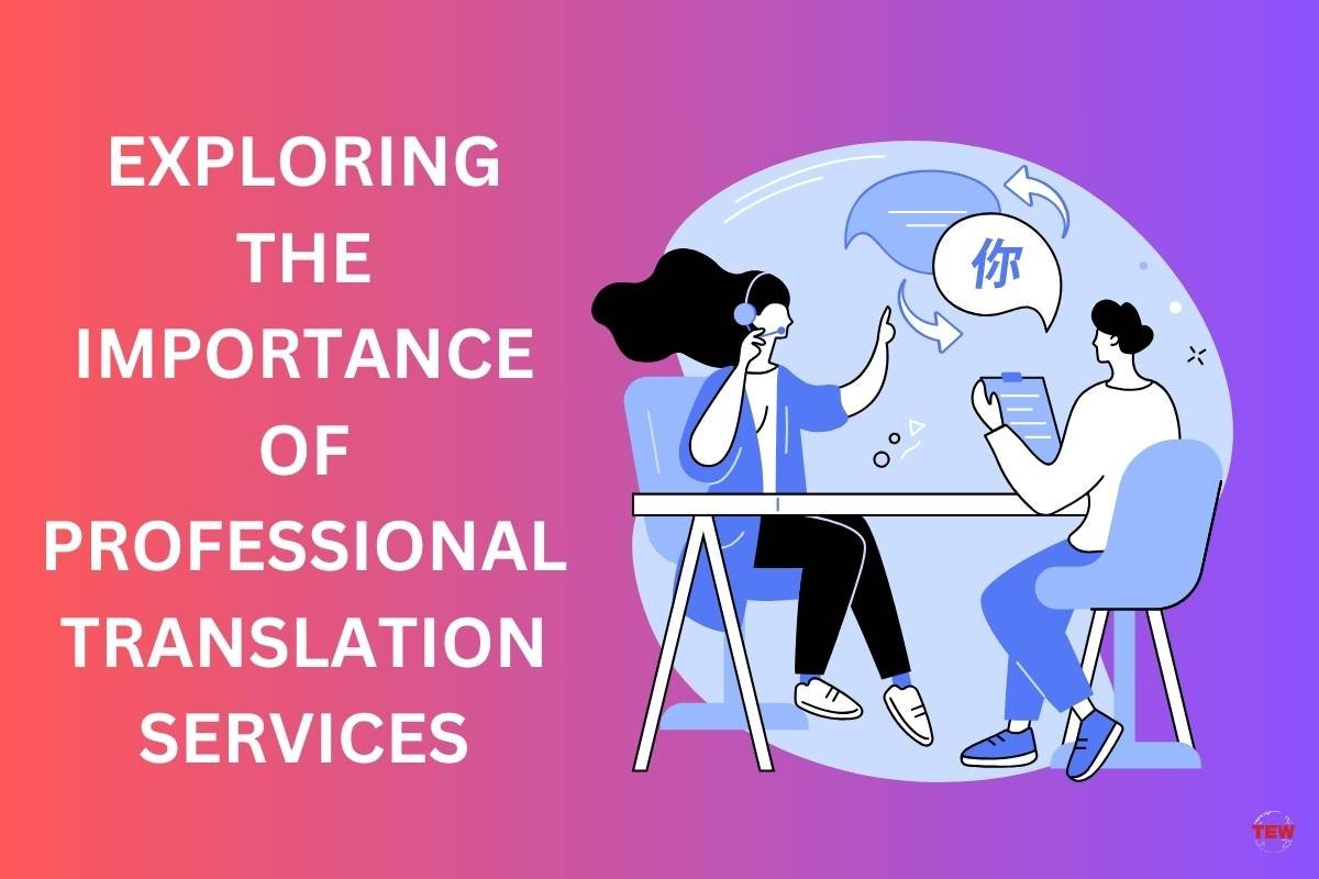 Exploring the Importance of Professional Translation Services