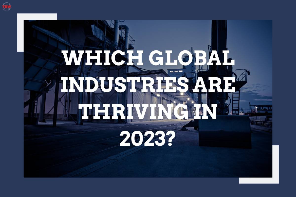 Which global industries are thriving in 2023? 
