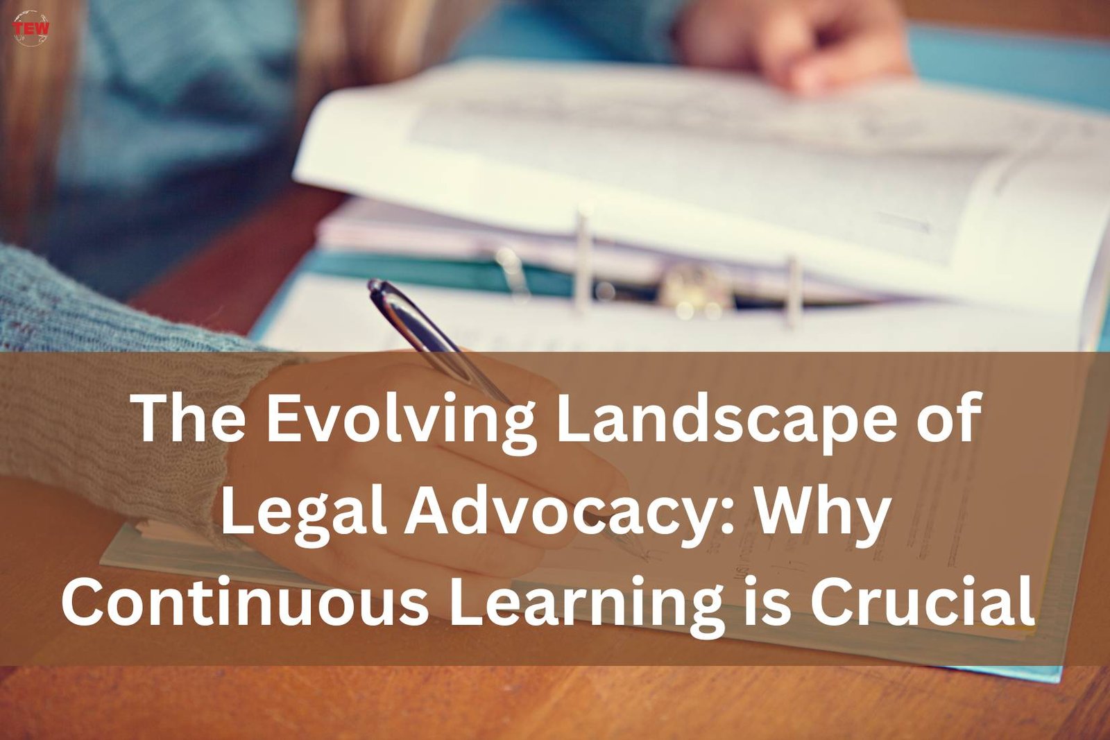 The Evolving Landscape of Legal Advocacy: Why Continuous Learning is Crucial | The Enterprise World
