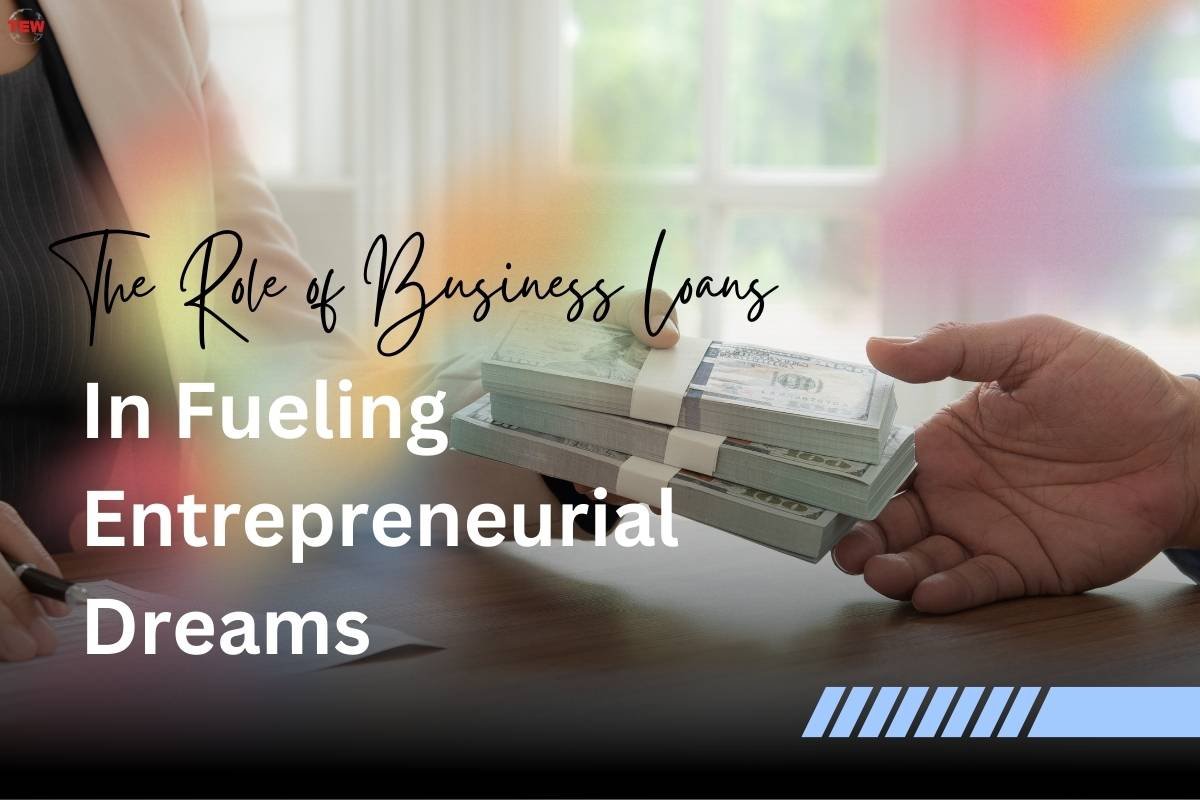 The Role of Business Loans in Fueling Entrepreneurial Dreams
