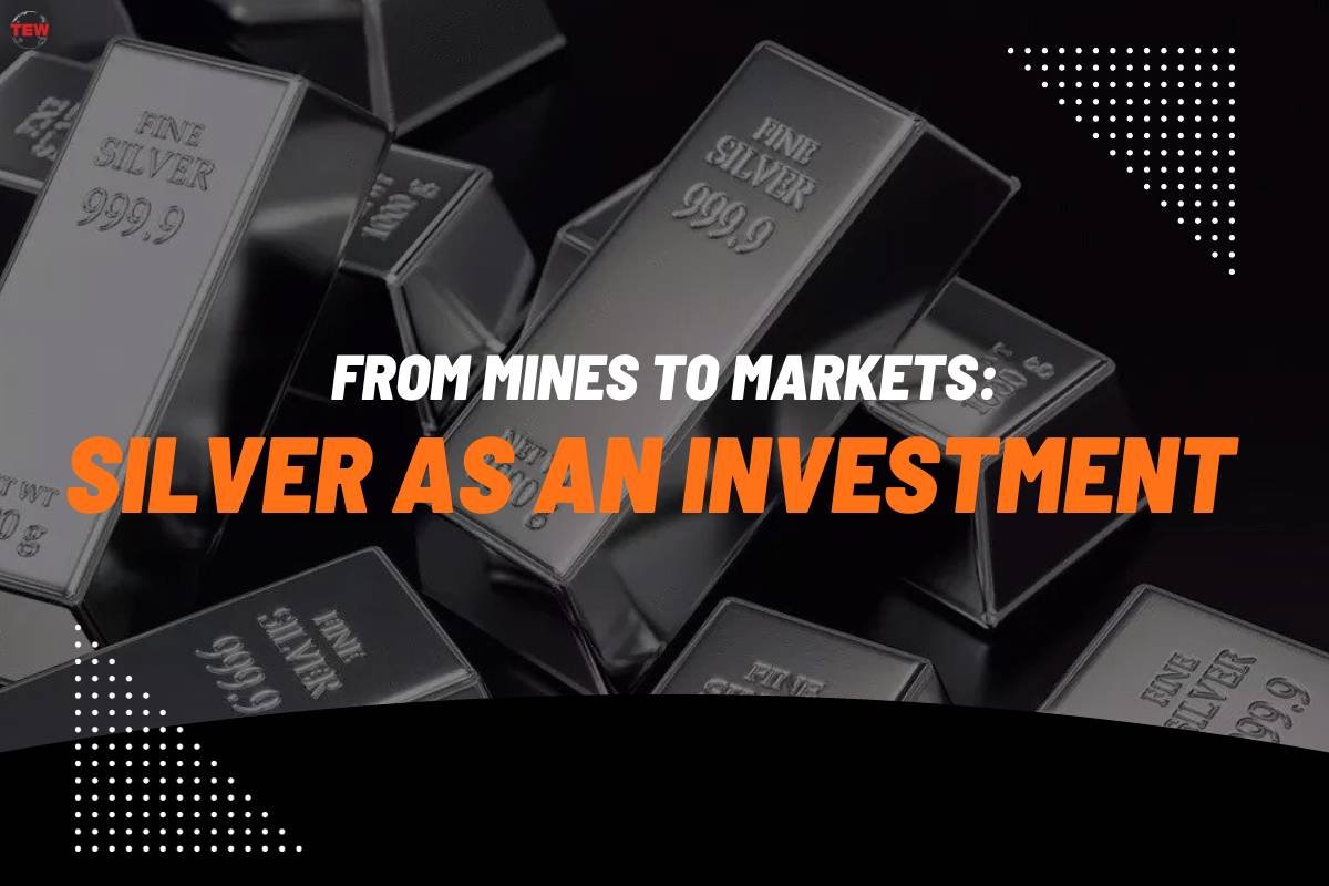 Silver as an Investment: From Mines to Markets | The Enterprise World
