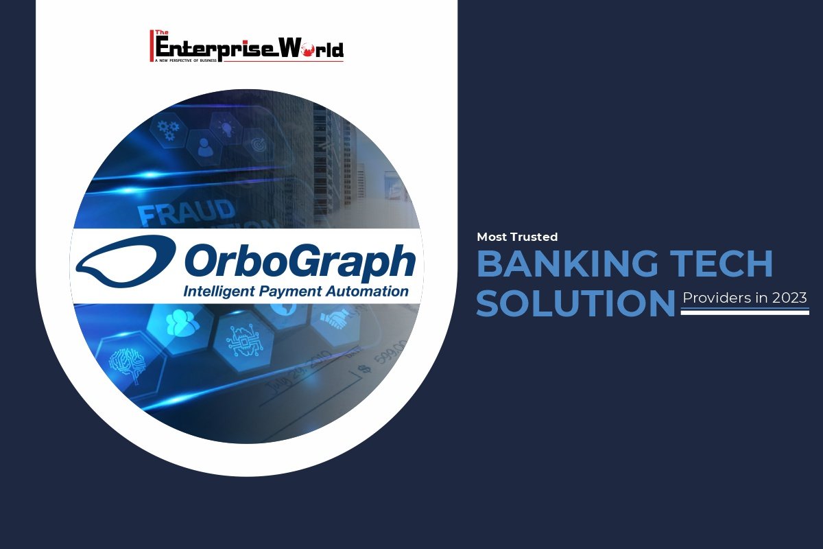 OrboGraph | Rampant Fraud Kept in Check | The Enterprise World