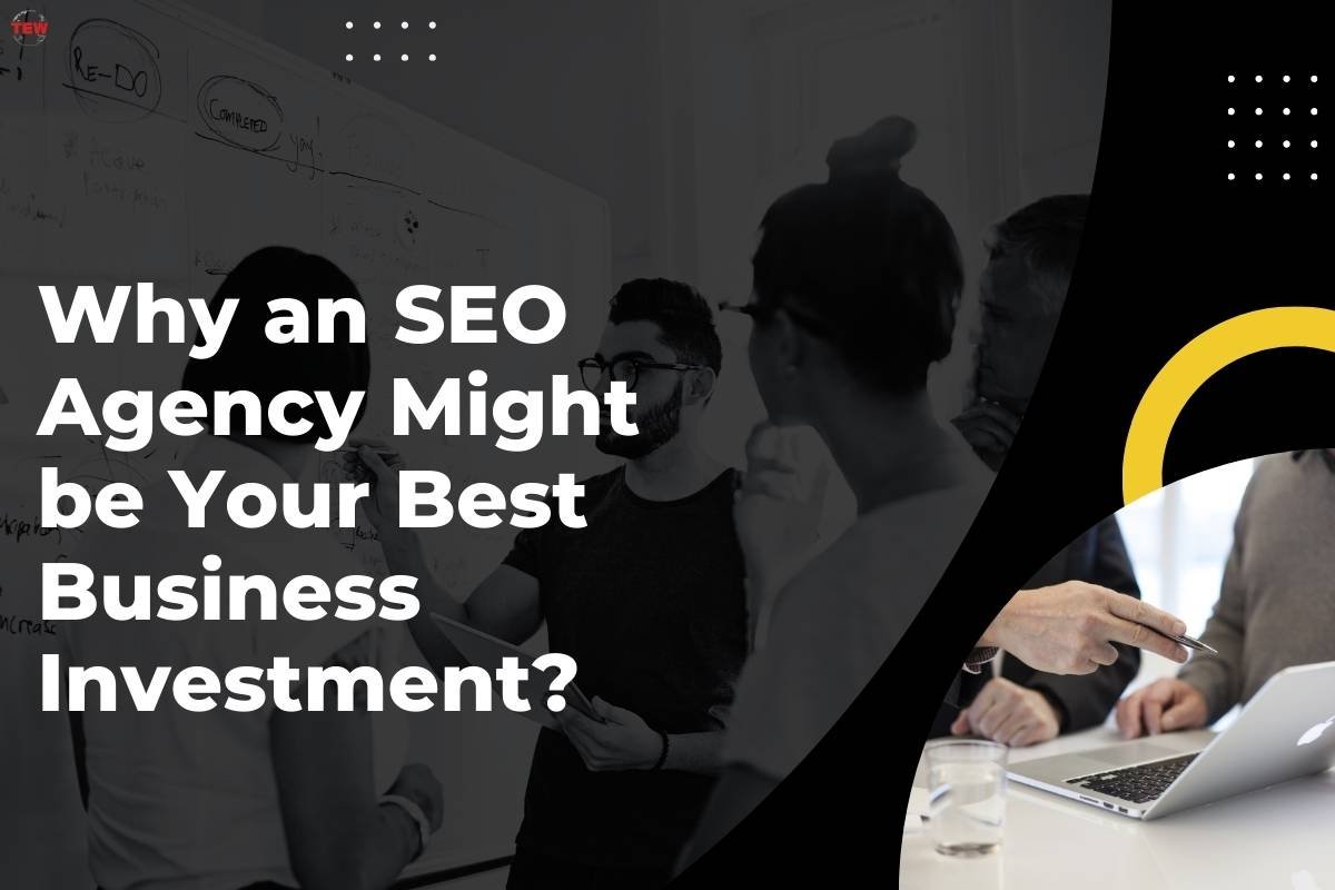 Why an SEO Agency Might be Your Best Business Investment? | The Enterprise World