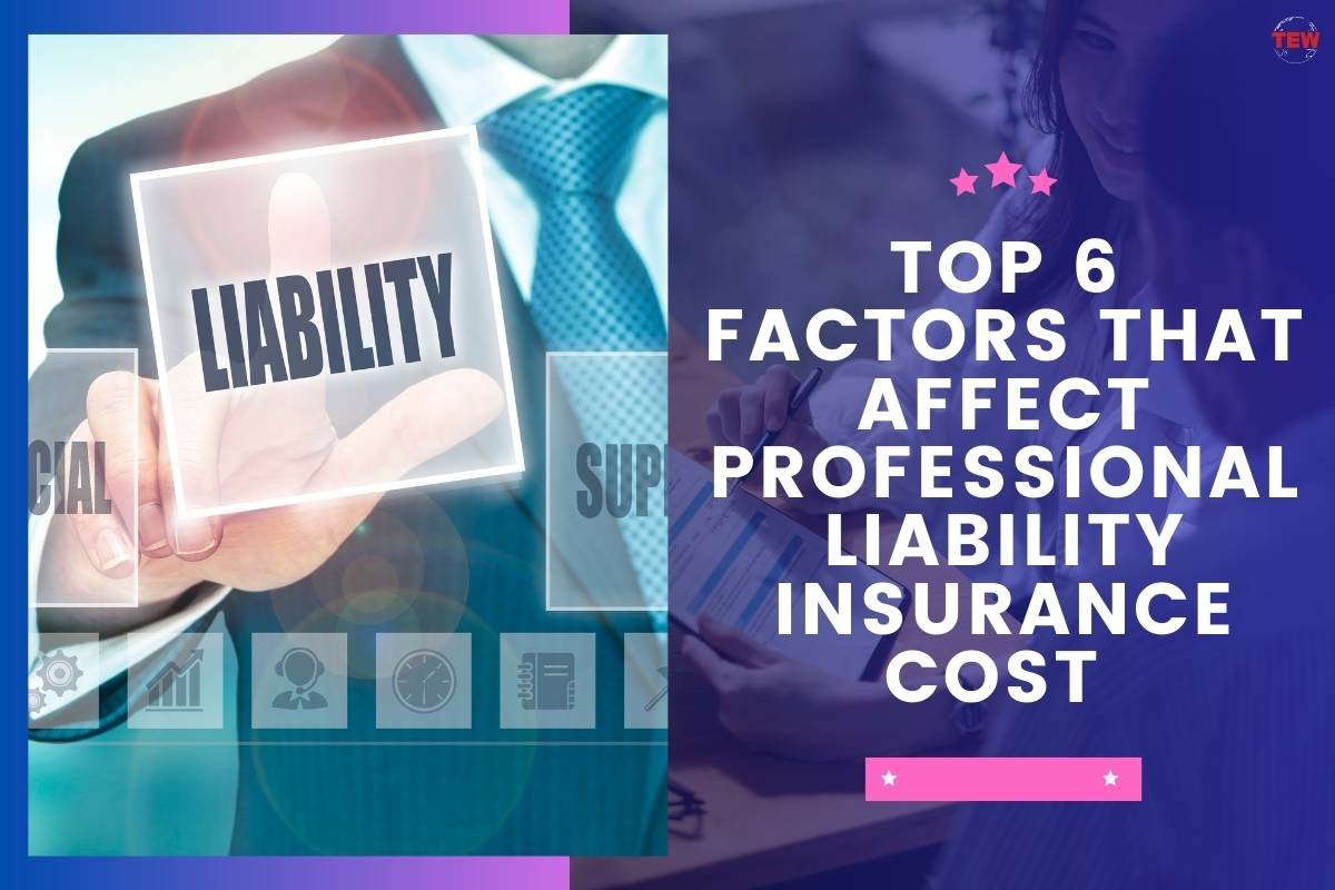 Top 6 Factors that Affect Professional Liability Insurance Cost 