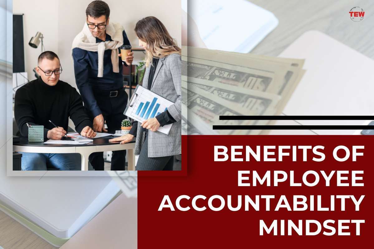 5 Benefits Leaders Will See with Employee Accountability Mindset | The Enterprise World