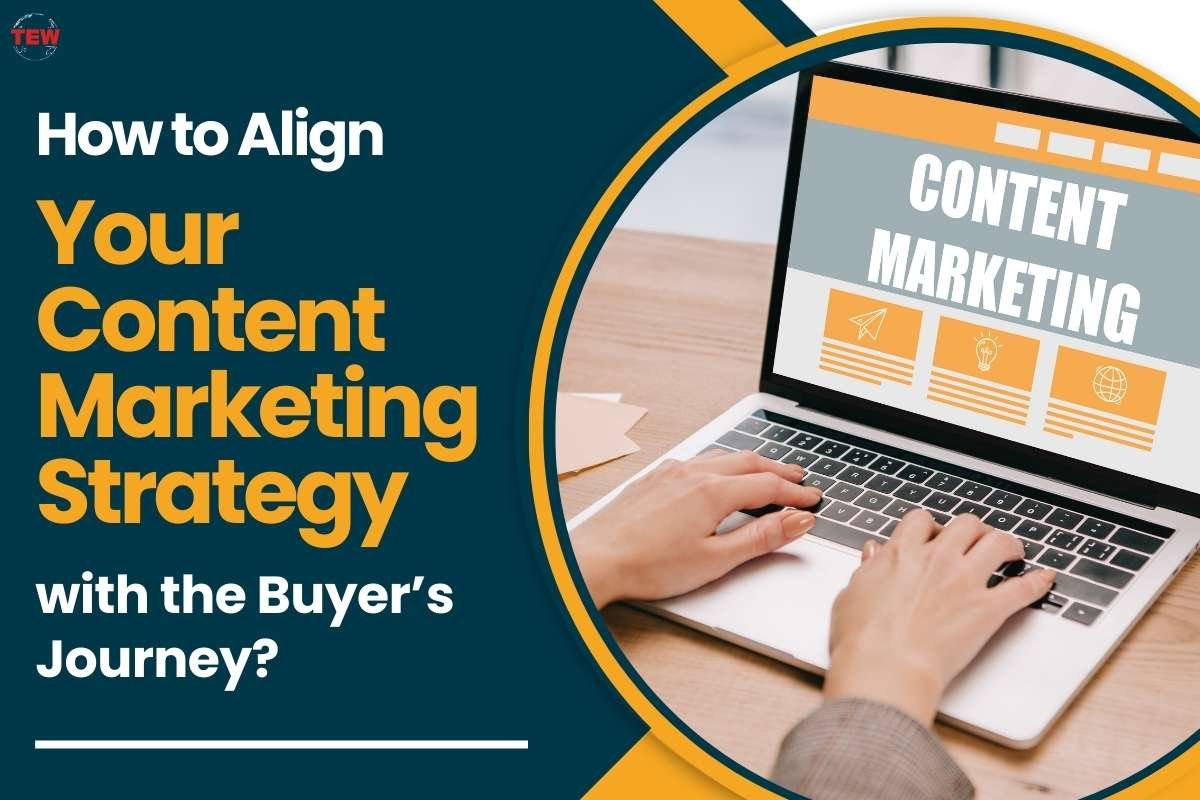 How to Align Your Content Marketing Strategy with the Buyer’s Journey? | The Enterprise World