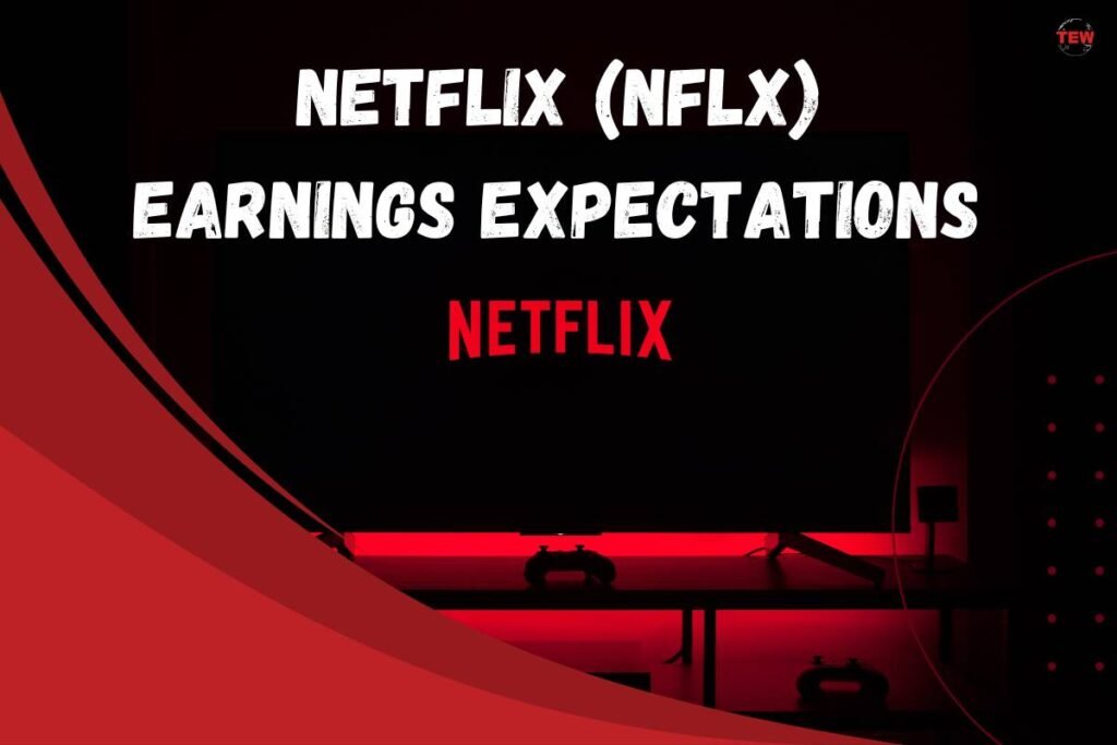 Netflix (NFLX) Earnings Expectations  | The Enterprise World