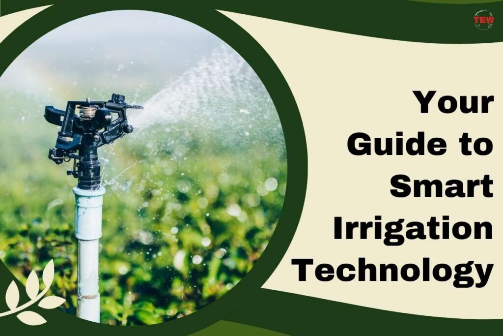 Your Guide To Smart Irrigation Technology | The Enterprise World