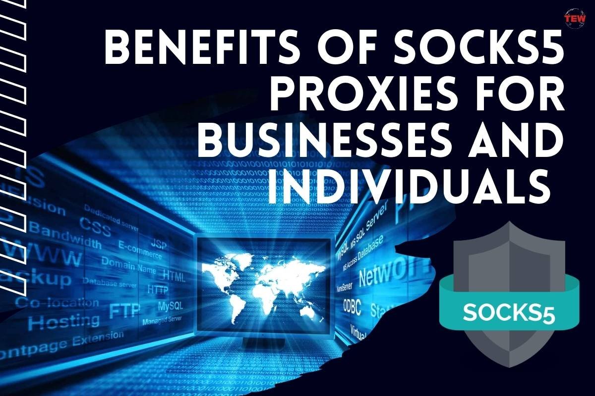 Benefits of SOCKS5 Proxies for Businesses and Individuals 