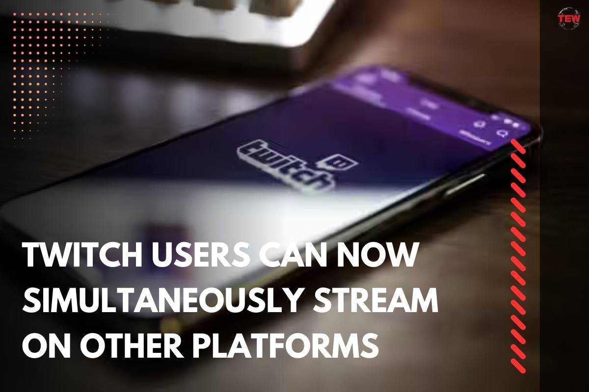 Twitch users can now simultaneously stream on other platforms