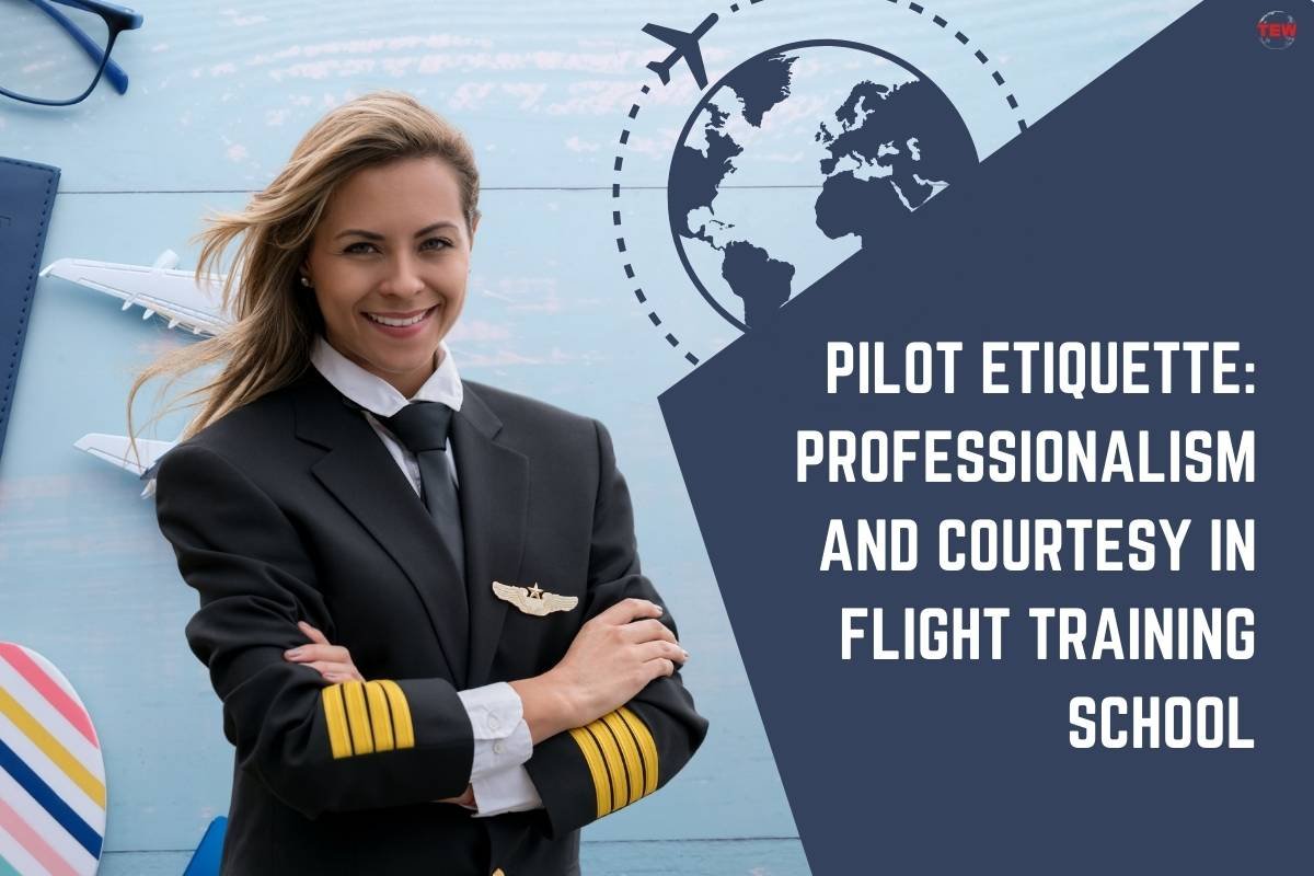Pilot Etiquette: Professionalism and Courtesy in Flight Training School