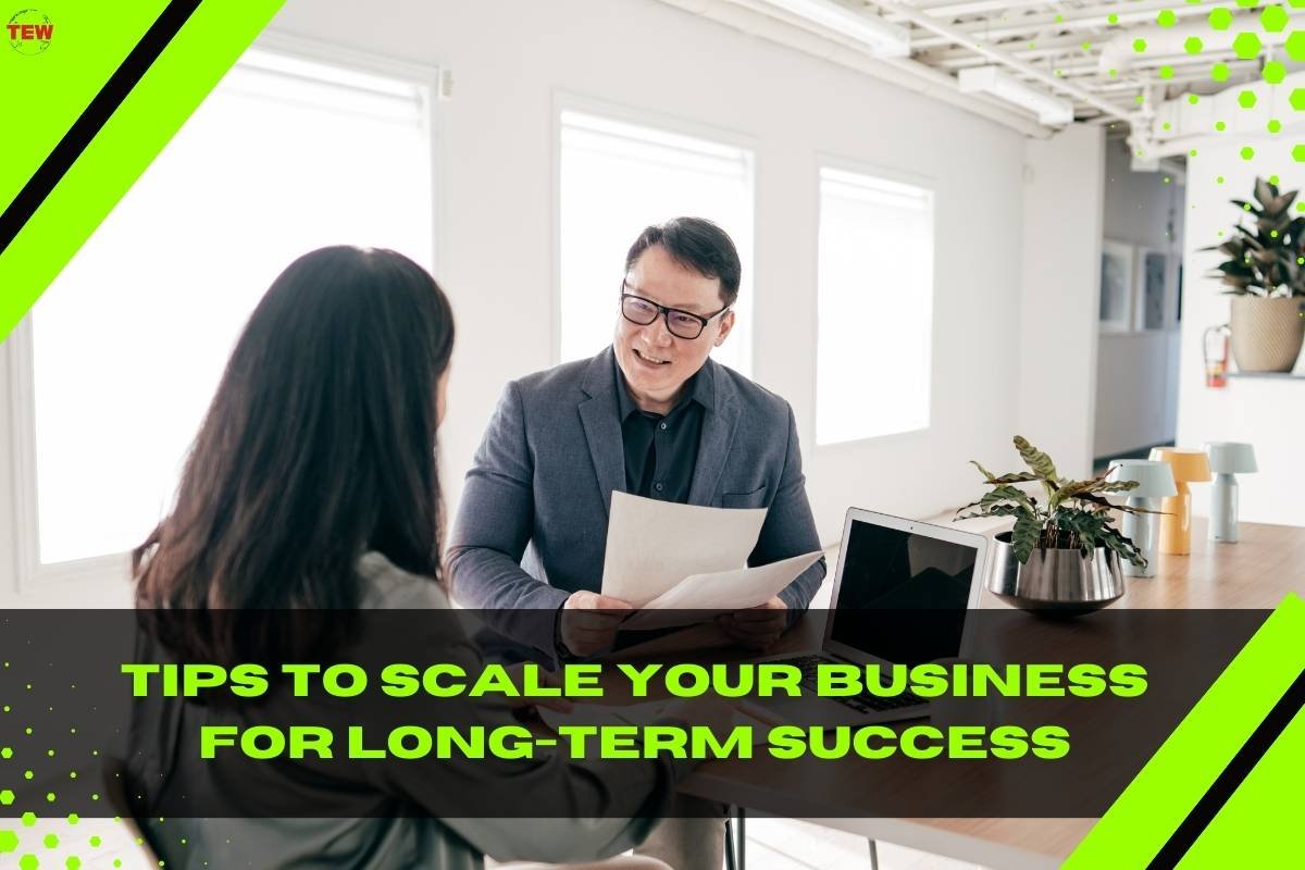 Tips To Scale Your Business For Long-Term Success