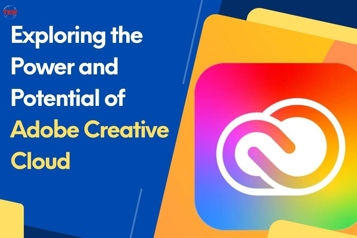 Unleashing Creativity: Exploring the Power and Potential of Adobe Creative Cloud