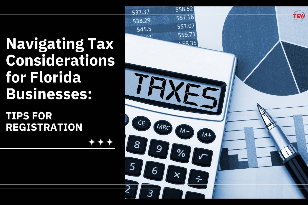 Navigating Tax Considerations for Florida Businesses: Tips for Registration
