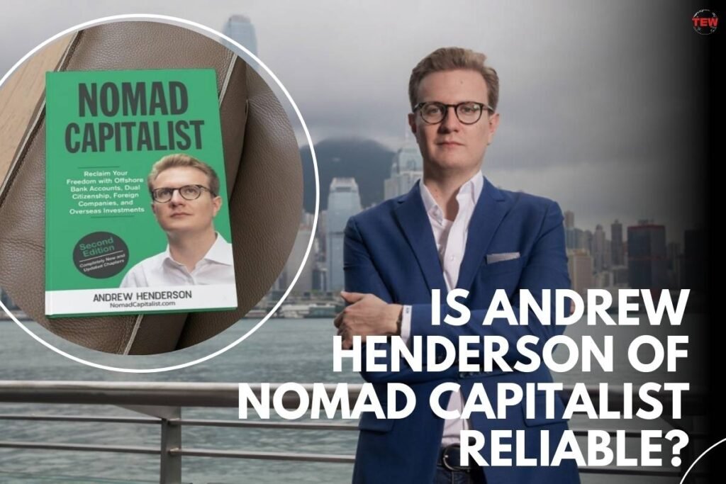 Is Andrew Henderson Of Nomad Capitalist Reliable The Enterprise World