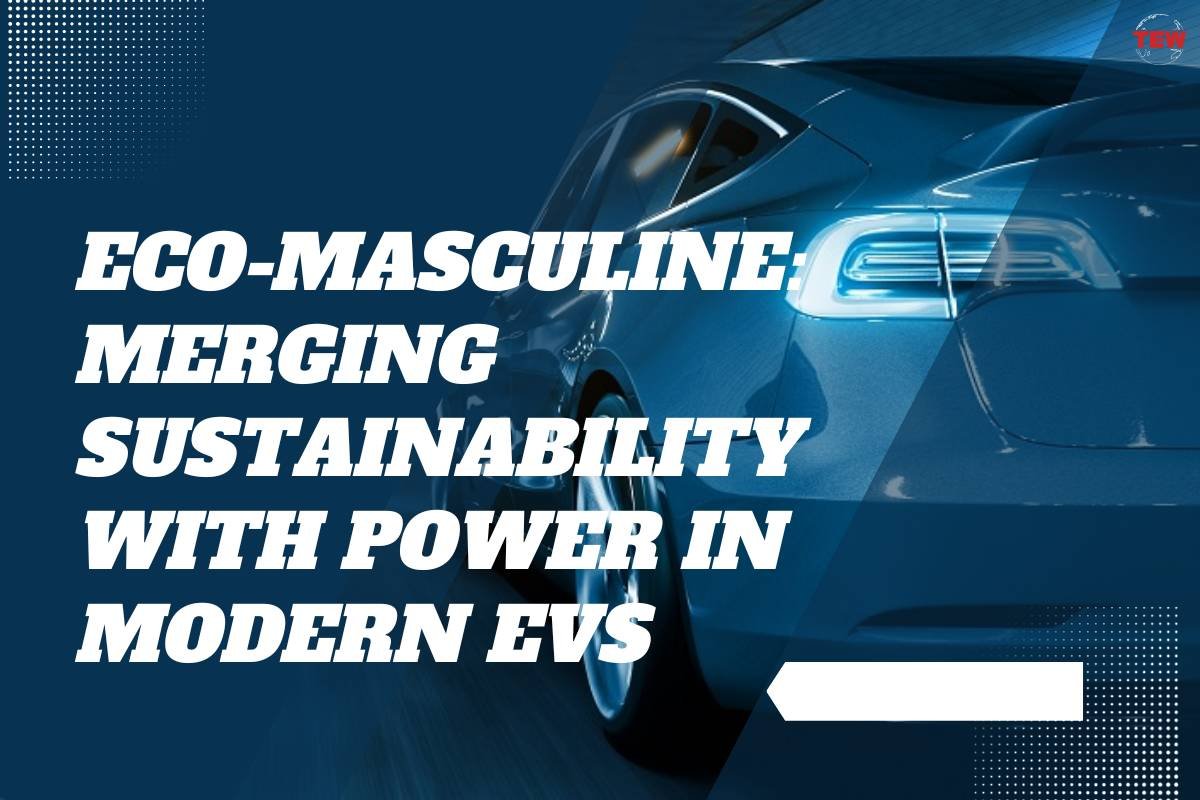 Eco-Masculine: Merging Sustainability with Power in Modern EVs
