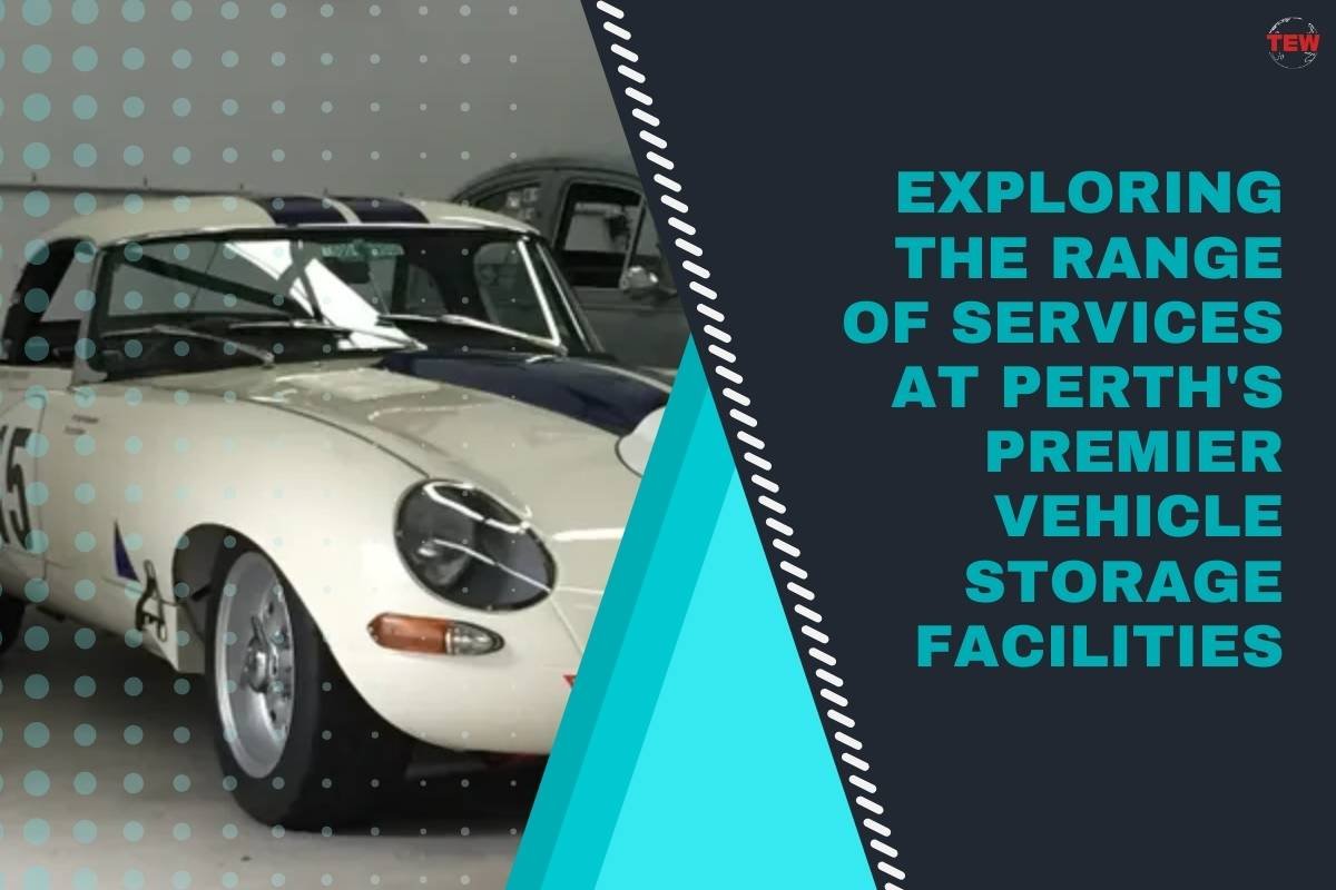 Perth's Premier Vehicle Storage Facilities | The Enterprise World