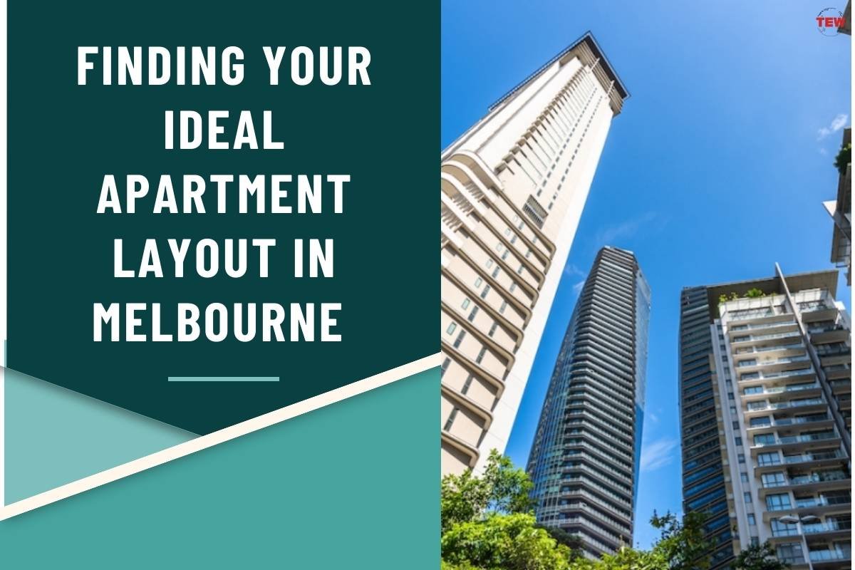 Finding Your Ideal Apartment Layout in Melbourne: 6 Factors to Consider | The Enterprise World