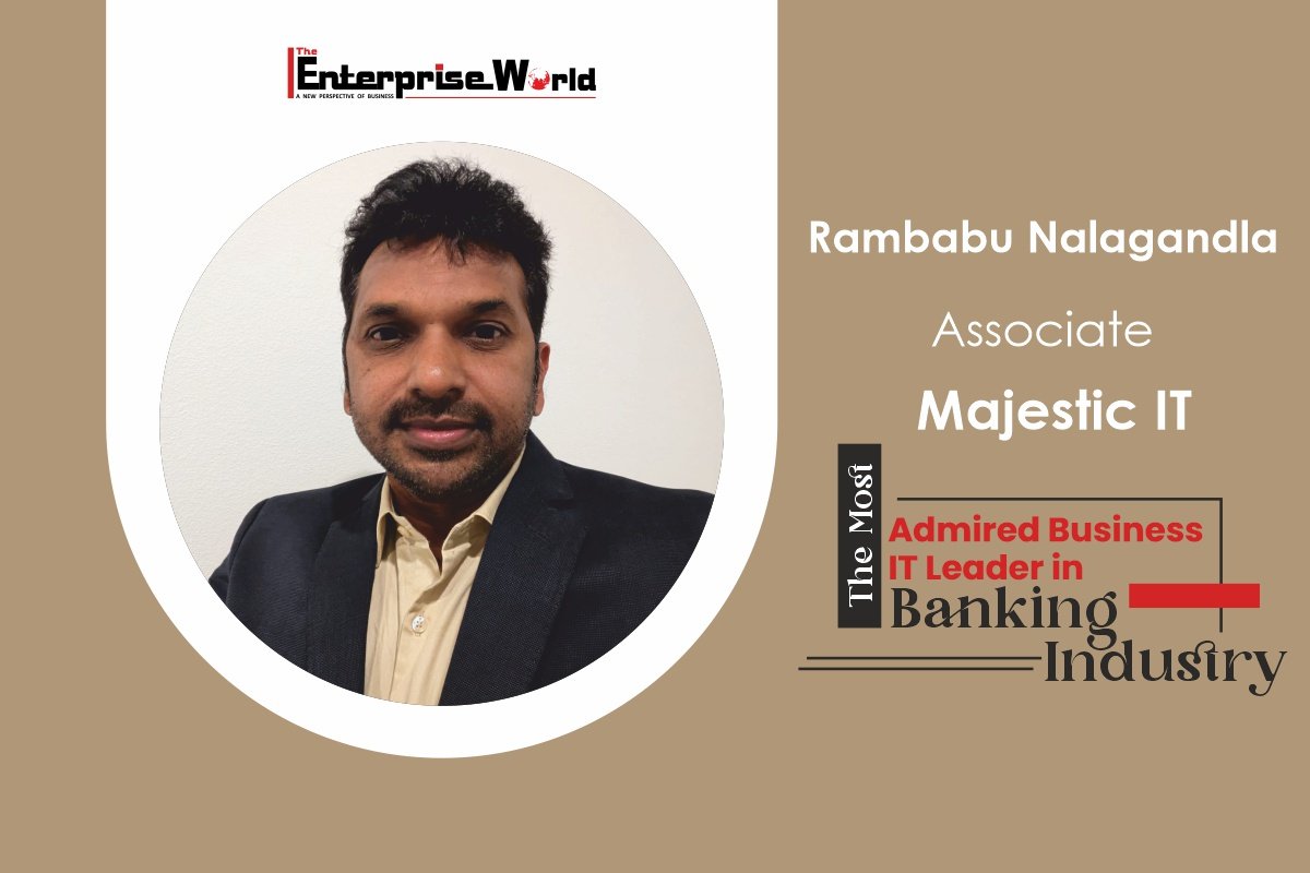 Rambabu Nalagandla | Majestic IT: A Trailblazer Leading with Confidence | The Enterprise World