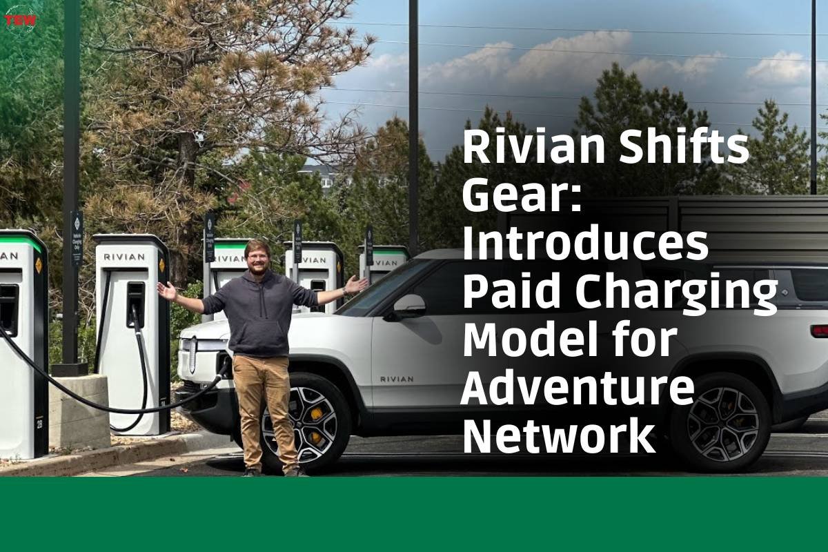 Rivian Shifts Gear: Introduces Paid Charging Model for Adventure Network