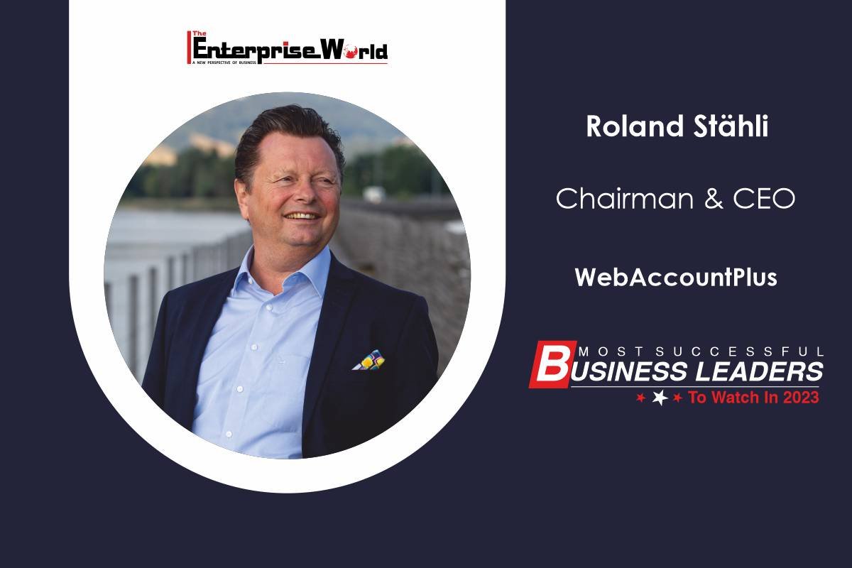 Roland Stähli | WebAccountPlus: Leading with Enduring Resilience | The Enterprise World