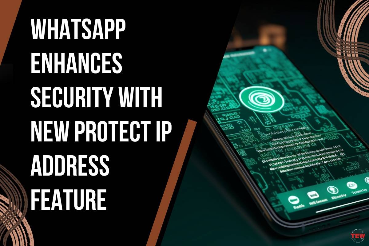 WhatsApp enhances Security with New Protect IP Address Feature