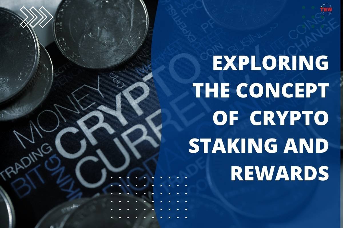 Exploring the Concept of  Crypto Staking and Rewards