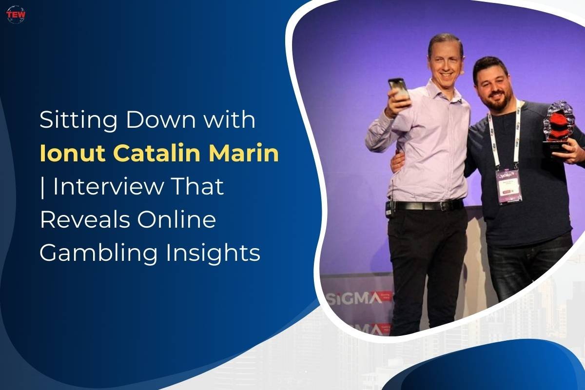 Ionut Catalin Marin: Interview That Reveals Online Gambling Insights | The Enterprise World